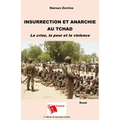 Insurrection et anarchie au Tchad: La crise, la peur et la violence