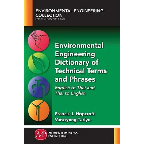 Environmental Engineering Dictionary of Technical Terms and Phrases: English to Thai and Thai to English