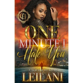 One Minute I Hate You: A Hood Love Story