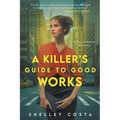 A Killer's Guide to Good Works