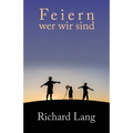 Feiern wer wir sind: Überarbeitete Mitschriften von Kursen zum "Kopflosen Weg"