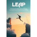 Leap: A Framework for Better Decision-Making by Unlocking the Secrets of Extreme Sports Athletes