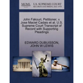 John Fakouri, Petitioner, V. Jose Maciel Cadais et al. U.S. Supreme Court Transcript of Record with Supporting Pleadings