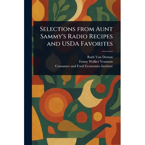 Selections From Aunt Sammy's Radio Recipes and USDA Favorites