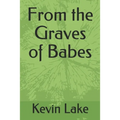 From the Graves of Babes
