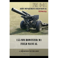 FM 6-81 155-mm Howitzer M1 Field Manual