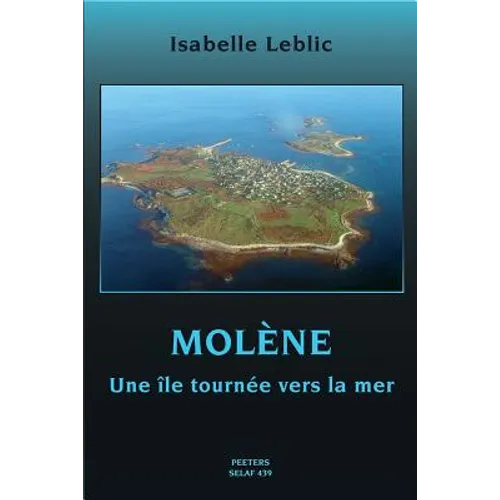 Molene: Une Ile Tournee Vers La Mer: Une Ile Tournee Vers La Mer