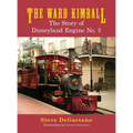 The Ward Kimball: The Story of Disneyland Engine No. 5