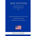 Qualified Severance of a Trust for Generation-Skipping Transfer (GST) Tax Purposes (US Internal Revenue Service Regulation) (IRS) (2018 Edition)