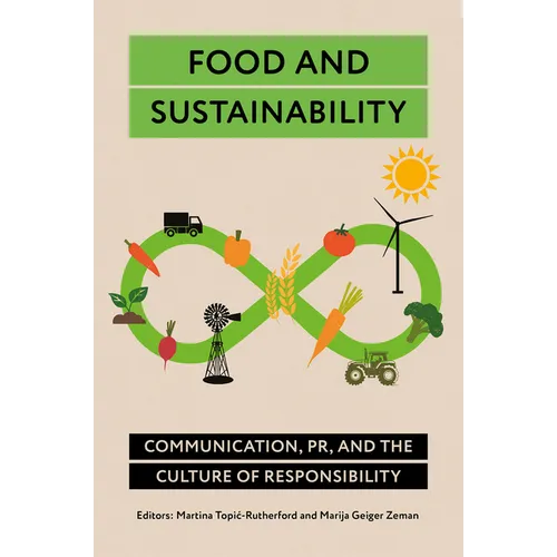 Food and Sustainability: Communication, Pr, and the Culture of Responsibility