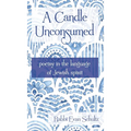 A Candle Unconsumed: Poetry in the Language of the Jewish Spirit