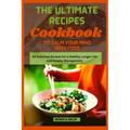 The Ultimate Recipes Cookbook to Calm Your Mind With Food: 65 Delicious Recipes for a Healthy, Longer Life and Anxiety Management