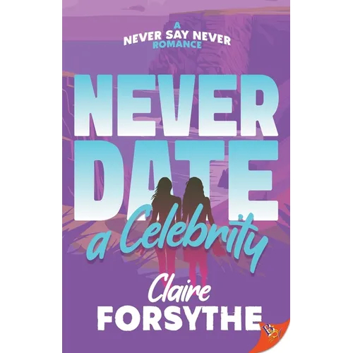Never Date a Celebrity