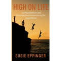 High on Life: Suchtprävention und Persönlichkeitsentwicklung für Jugendliche