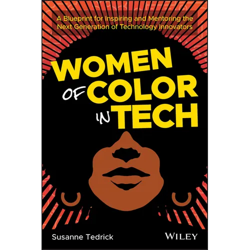 Women of Color in Tech: A Blueprint for Inspiring and Mentoring the Next Generation of Technology Innovators