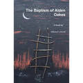 The Baptism of Alden Oakes