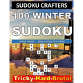 100 Winter Sudoku: Tricky - Hard - Brutal: LARGE PRINT - ONE PUZZLE PER PAGE