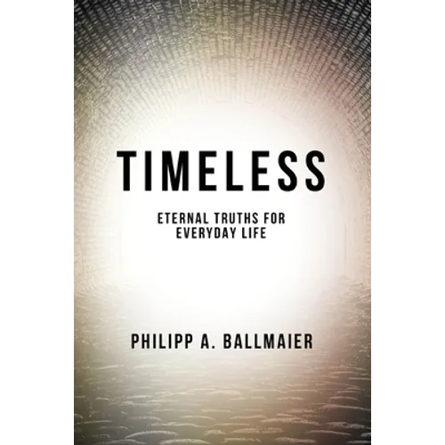 Timeless: Eternal Truths for Everyday Life
