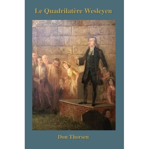 Le quadrilatère wesleyen: Une introduction