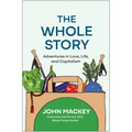 The Whole Story: Adventures in Love, Life, and Capitalism
