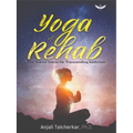 Yoga of Rehab: The Twelve Sutras of Transcending Addiction