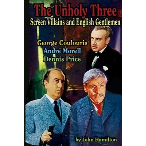 The Unholy Three: Screen Villains and English Gentlemen