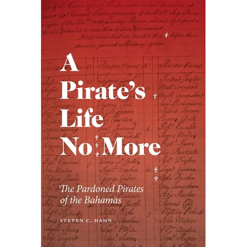 A Pirate's Life No More: The Pardoned Pirates of the Bahamas