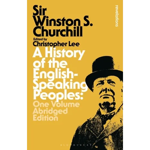 A History of the English-Speaking Peoples: One Volume Abridged Edition