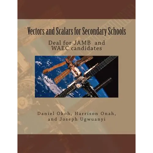 Vectors and Scalars for Secondary School Students: Deal for JAMB and WAEC candidates