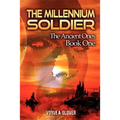 The Millennium Soldier: The Ancient Ones