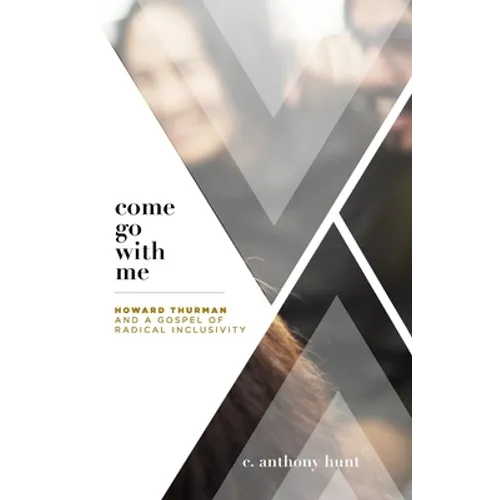 Come Go With Me: Howard Thurman and a Gospel of Radical Inclusivity
