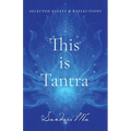 This is Tantra: Selected Essays & Reflections
