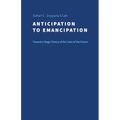 Anticipation to Emancipation: Toward a Stage Theory of the Uses of the Future