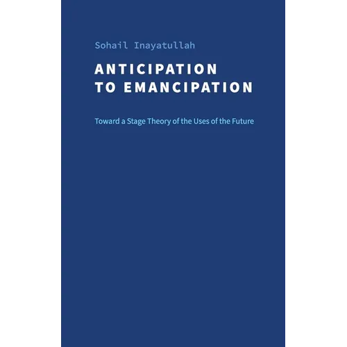 Anticipation to Emancipation: Toward a Stage Theory of the Uses of the Future