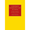 Corporate Bankruptcy Law in China: Principles, Limitations and Options for Reform