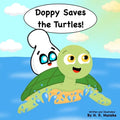 Doppy Saves the Turtles!: An Educational Picture Book about Saving Sea Turtles and Protecting the Ocean for Kids