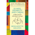 Illness, Disability and Caring: How the Bible Can Help Us Understand