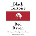 Black Tortoise, Red Raven: The Sequel to White Tiger, Green Dragon