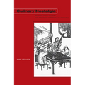 Culinary Nostalgia: Regional Food Culture and the Urban Experience in Shanghai