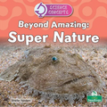 Beyond Amazing: Super Nature