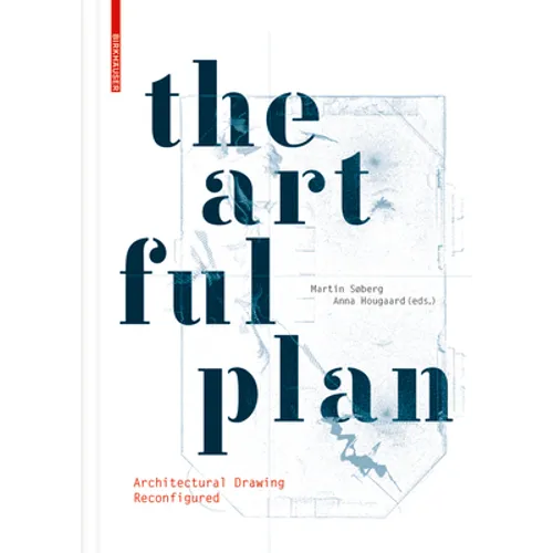 The Artful Plan: Architectural Drawing Reconfigured