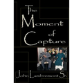 The Moment of Capture