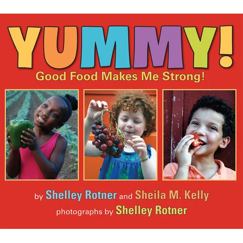 Yummy!: Good Food Makes Me Strong!