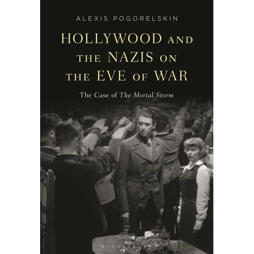 Hollywood and the Nazis on the Eve of War: The Case of the Mortal Storm