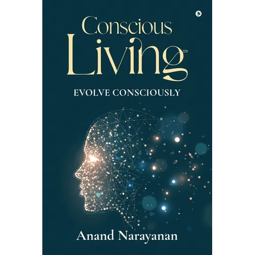 Conscious Living: Evolve Consciously
