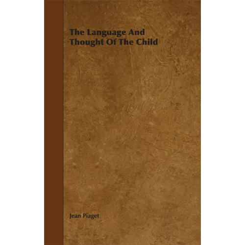 The Language and Thought of the Child - Hardcover