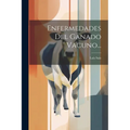 Enfermedades Del Ganado Vacuno...