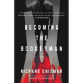 Becoming the Boogeyman