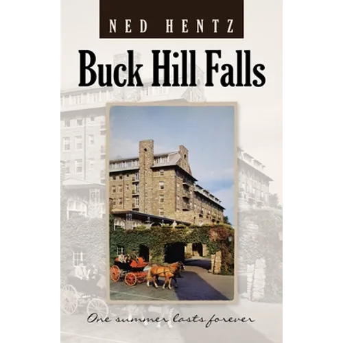 Buck Hill Falls: One Summer Lasts Forever