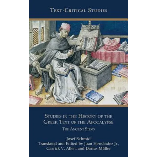Studies in the History of the Greek Text of the Apocalypse: The Ancient Stems